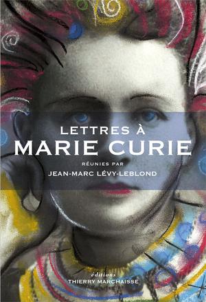 Lettres à Marie Curie | Levy-Leblond, Jean-Marc