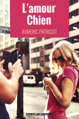 L'amour chien | Patricot, Aymeric