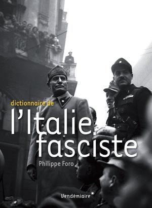 Dictionnaire de l'Italie fasciste | Foro, Philippe