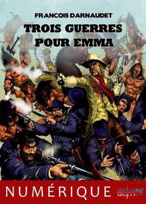 Trois guerres pour Emma | Darnaudet, François