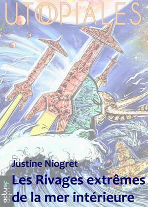 Les Rivages extrêmes de la mer intérieure | Niogret, Justine