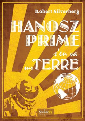 Hanosz Prime s'en va sur Terre | Silverberg, Robert