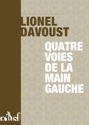 Quatre Voies de la Main Gauche | Davoust, Lionel