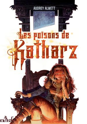 Les Poisons de Katharz | Alwett, Audrey