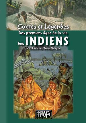 Contes & légendes des premiers âges de la vie des Indiens | Rieder, H. R.