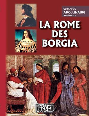 La Rome des Borgia | Apollinaire, Guillaume