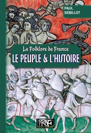 Folklore de France : le Peuple et l'Histoire | Sébillot, Paul
