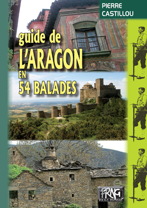 Guide de l'Aragon en 54 balades | Castillou, Pierre