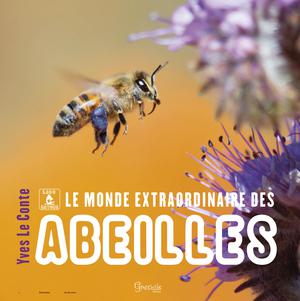 Le monde extraordinaire des abeilles | Le Conte, Yves