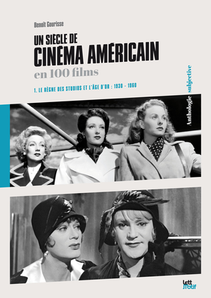 Un siècle de cinéma américain (tome 1 - 1930-1960) | Gourisse, Benoît