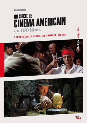 Un siècle de cinéma américain en 100 films (2. 1960-2000) | Gourisse, Benoît