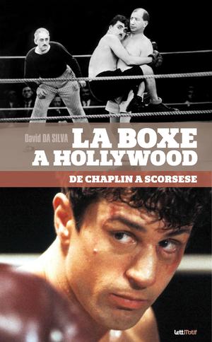 La Boxe à Hollywood, de Chaplin à Scorsese | Da Silva, David