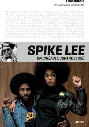 Spike Lee, un cinéaste controversé | Dubois, Régis