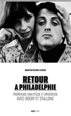 Retour à Philadelphie (promenade analytique et amoureuse avec Rocky et Stallone) | Victory Leydier, Quentin