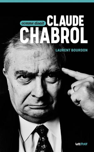 Comme disait Claude Chabrol | Bourdon, Laurent