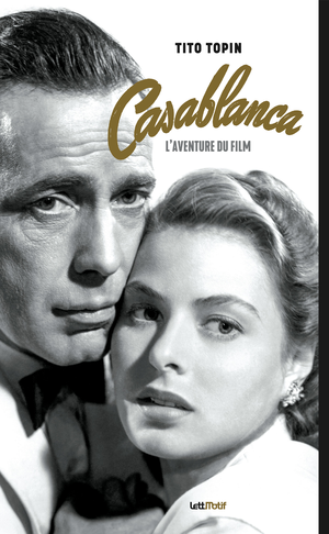 Casablanca, l’aventure du film | Topin, Tito