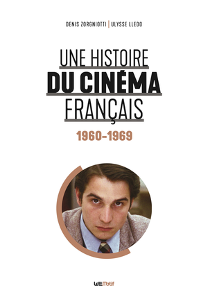 Une histoire du cinéma français (1960-1969) | Lledo, Ulysse