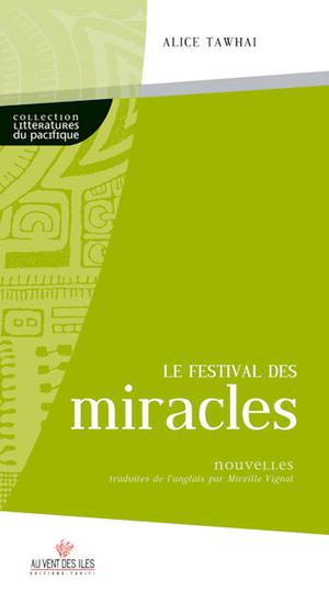 Le festival des miracles | Tawhai, Alice