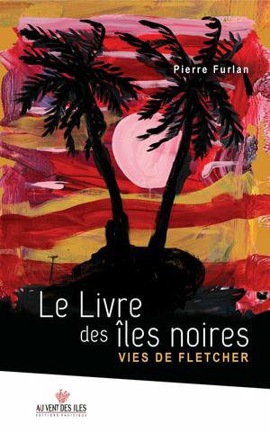 Le livre des îles noires | Furlan, Pierre