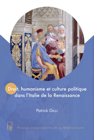 Droit, humanisme et culture politique dans l'Italie de la Renaissance | Gilli, Patrick