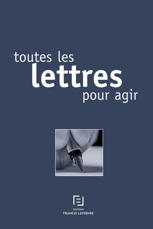 Toutes les lettres pour agir | Editions Francis Lefebvre