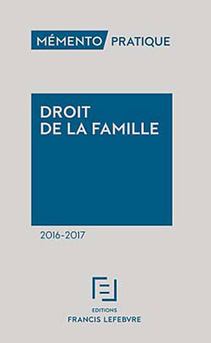 Memento Droit de la famille 2016-2017 | Editions Francis Lefebvre