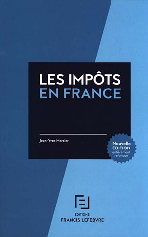 Les impôts en France | Editions Francis Lefebvre