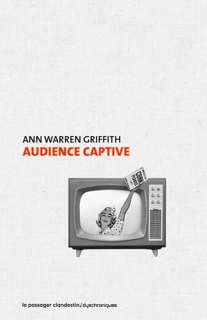 Audience captive | Griffith, Ann Warren
