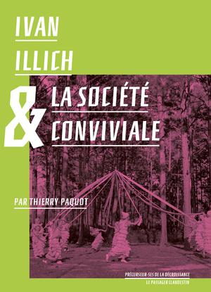 Ivan Illich et la société conviviale | Paquot, Thierry