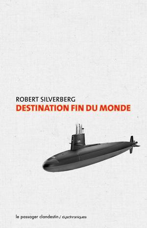 Destination fin du monde | Silverberg, Robert