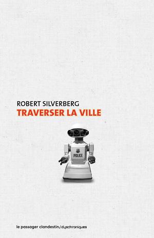 Traverser la ville | Silverberg, Robert
