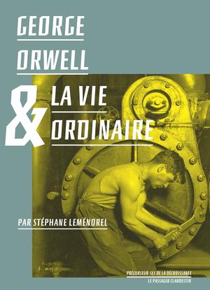 George Orwell et la vie ordinaire | Lemenorel, Stéphane