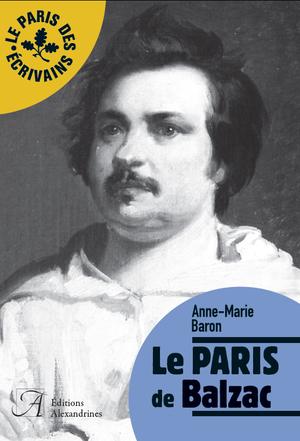 Le Paris de Balzac | Baron, Anne-Marie