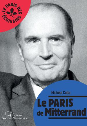 Le Paris de Mitterrand | Cotta, Michèle