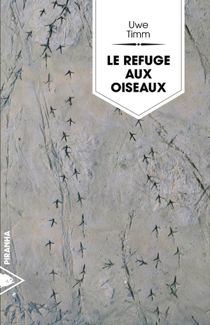 Le refuge des oiseaux | Timm, Uwe