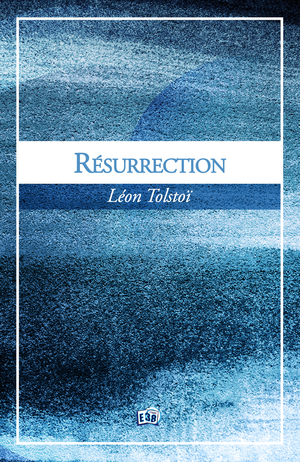 Résurrection | Tolstoï, Lev Nikolaevitch