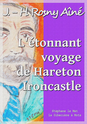 L'étonnant voyage de Hareton Ironcastle | Rosny Aîné, J.-H.