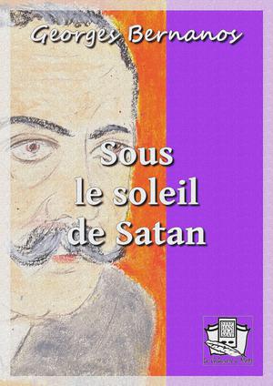 Sous le soleil de Satan | Bernanos, Georges