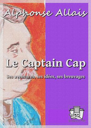 Le Captain Cap | Allais, Alphonse