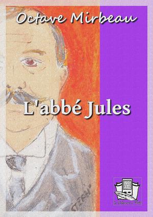 L'abbé Jules | Mirbeau, Octave