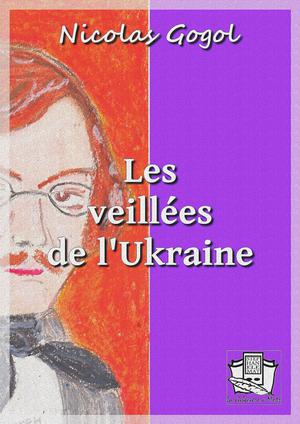 Les veillées d'Ukraine | Gogol, Nicolas