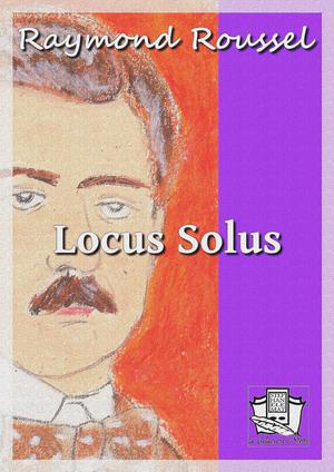 Locus Solus | Roussel, Raymond