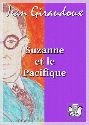 Suzanne et le Pacifique | Giraudoux, Jean