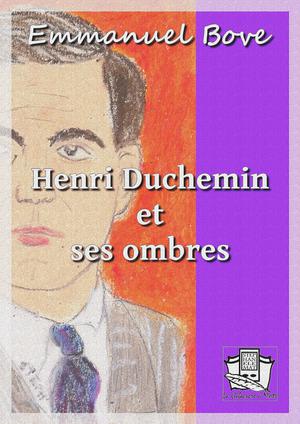 Henri Duchemin et ses ombres | Bove, Emmanuel