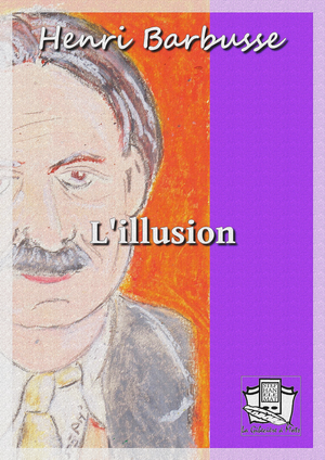 L'illusion | Barbusse, Henri