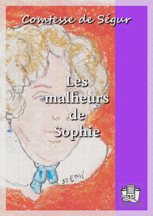 Les malheurs de Sophie | Comtesse de Ségur