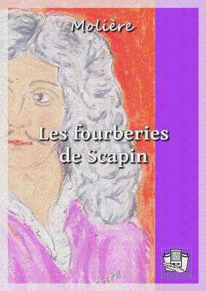 Les fourberies de Scapin | Molière