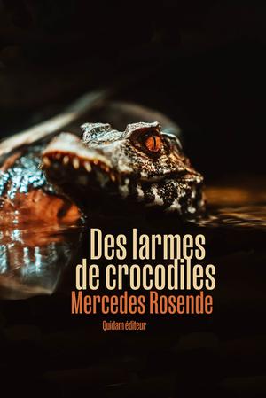 Des larmes de crocodiles | Rosende, Mercedes