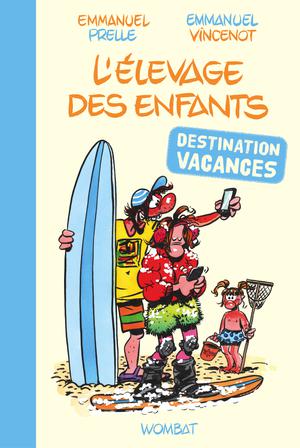 L'Élevage des enfants : destination vacances ! | Prelle, Emmanuel