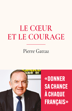 Le coeur et le courage | Gattaz, Pierre